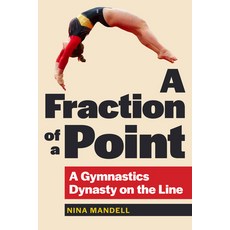 (영문도서)A Fraction of a Point: A Gymnastics Dynasty on the Line Paperback, Kent State University Press, English, 9781606355077