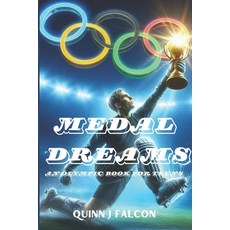 (영문도서) Medal Dreams: An Olympic Book for Teens Paperback, Independently Published, English, 9798333652683