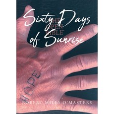 (영문도서)Sixty Days of Sunrise Paperback, Christian Faith Publishing, English, 9798894287348