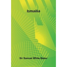 (영문도서)Ismailia Paperback, Alpha Edition, English, 9789371776820 Alpha Edition, English, 9789371776820