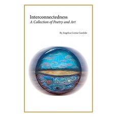 (영문도서) Interconnectedness: A Collection of Poetry and Art Paperback, Angelica Comia Candido, English, 9781069019103