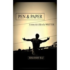 (영문도서)Pen & paper: A Story & A life of a WRITER Paperback, Notion Press Media Pvt Ltd, English, 9781684870028