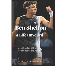 (영문도서) Ben Shelton: A life unveiled Paperback, Independently Published, English, 9798866057269