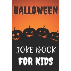 Halloween Joke Book For Kids: Best Halloween Books For Kids 3-5 Paperback, Independently Published, English, 9798694386227