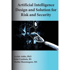 Artificial Intelligence Design and Solution for Risk and Security Paperback, Business Expert Press, English, 9781951527488