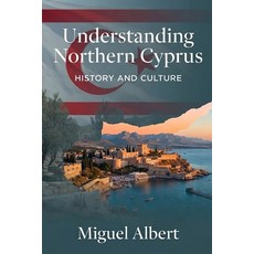 (영문도서)Understanding Northern Cyprus: History and Culture Paperback, Independently Published, English, 9798199328623