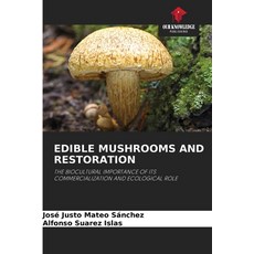 (영문도서)Edible Mushrooms and Restoration Paperback, Our Knowledge Publishing, English, 9786209128493