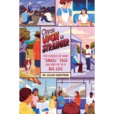(영문도서)Once Upon a Stranger: The Science of How "Small" Talk Can Add Up to a Big Life Hardcover, HarperOne, English, 9780063385412