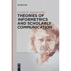 (영문도서) Theories of Informetrics and Scholarly Communication Paperback, de Gruyter, English, 9783110578607
