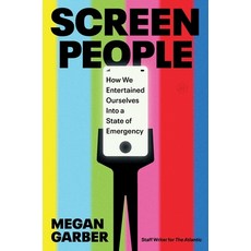 (영문도서)Screen People: How We Entertained Ourselves Into a State of Emergency Hardcover, HarperOne, English, 9780063415690