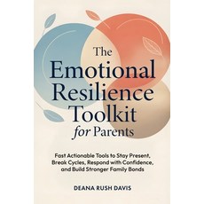 (英文圖書)The Emotional Resilience Toolkit for Parents: Fast Actionable Tools to Stay Pre... 平裝版, Radiant Ivy Press, 英文