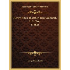 (英文圖書)Henry Knox Thatcher Rear Admiral U.S. Navy (1882) 精裝版, 英文, Kessinger Publishing