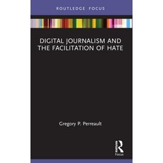 (영문도서) Digital Journalism and the Facilitation of Hate Paperback, Routledge, English, 9781032256863