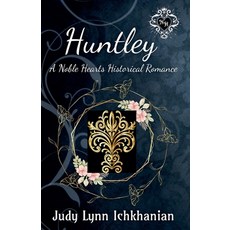 (영문도서)Huntley: A Noble Hearts Historical Romance Paperback, Judy Lynn Ichkhanian, English, 9798231310081