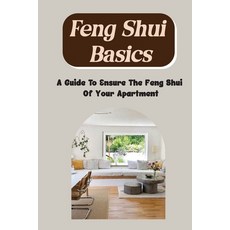 (영문도서) Feng Shui Basics: A Guide To Ensure The Feng Shui Of Your Apartment Paperback, Independently Published, English, 9798754537767