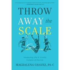 (英文圖書)Throw Away the Scale: Measuring Life in Vitality Instead of Pounds 平裝版, Koehler Books, 英文