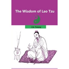 The Wisdom of Lao Tzu: Deeply Read the Taoist Masters and Tao Taoism Book Paperback, Independently Published, English, 9781652492627