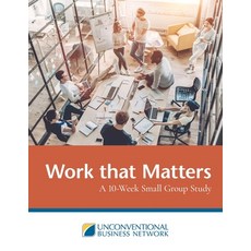 (영문도서) Work that Matters: A 10-Week Small Group Study Paperback, Independently Published, English, 9798351896618