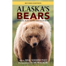 (영문도서) Alaska's Bears: Grizzlies Black Bears and Polar Bears Revised Edition Paperback, Alaska Northwest Books, English, 9781943328581
