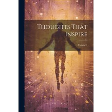 (영문도서) Thoughts That Inspire; Volume 1 Paperback, Legare Street Press, English, 9781022843172