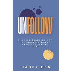 (영문도서)Unfollow: The Life-Changing Art of Ignoring What Everyone Else Is Doing: Break F... Paperback, Independently Published, English, 9798281454476