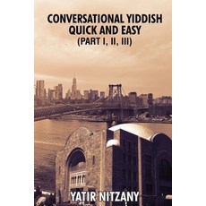 (英文圖書)Conversational Yiddish Quick and Easy: Part 1 2 and 3 平裝版, Yatir Nitzany, 英文
