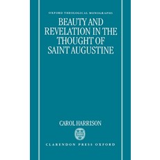 (영문도서) Beauty and Revelation in the Thought of St Augustine Hardcover, OUP Oxford, English, 9780198263425