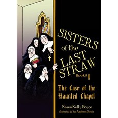 Sisters of the Last Straw Book 1: The Case of the Haunted Chapel Paperback, Tan Books, English, 9781505111842