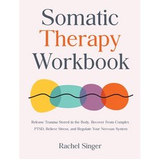(英文圖書)Somatic Therapy Workbook: Release Trauma Stored in the Body Recover From Comple... 精裝版, Rachel Singer, 英文