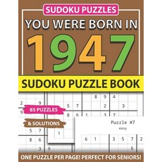 You Were Born In 1947: Sudoku Puzzle Book: Sudoku Puzzle Book For Adults Large Print Sudoku Game Hol... Paperback, Independently Published, English, 9798743288267