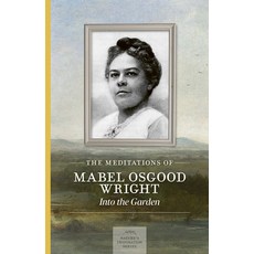 (영문도서)The Meditations of Mabel Osgood Wright Paperback, Wilderness Press, English, 9781643591322 Wilderness Press, English, 9781643591322