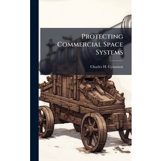(英文圖書)Protecting Commercial Space Systems 精裝版, Hutson Street Press, 英文