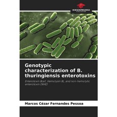 (영문도서)Genotypic characterization of B. thuringiensis enterotoxins Paperback, Our Knowledge Publishing, English, 9786209129896