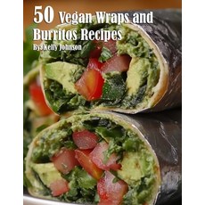 (영문도서) 50 Vegan Wraps and Burritos Recipes Paperback, Marick Booster, English, 9798330693030