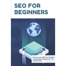 SEO For Beginners: Explained SEO In Simple Language Beginner To Advanced: Marketing Strategies Book Paperback, Independently Published, English, 9798714191374