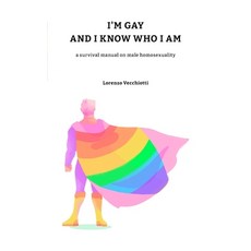 (영문도서)I'm gay and I know who I am: a survival manual on male homosexuality Paperback, Independently Published, English, 9798299423624