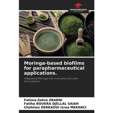 (英文圖書)Moringa-based biofilms for parapharmaceutical applications. 平裝版, Our Knowledge Publishing, 英文