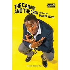 (영문도서) The Canary and the Crow Paperback, Oberon Books, English, 9781786827975