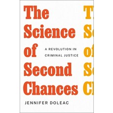 (영문도서)The Science of Second Chances: A Revolution in Criminal Justice Hardcover, Henry Holt & Company, English, 9781250886286