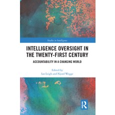(영문도서)Intelligence Oversight in the Twenty-First Century: Accountability in a Changing... Paperback, Routledge, English, 9780367587222 Routledge, English, 9780367587222