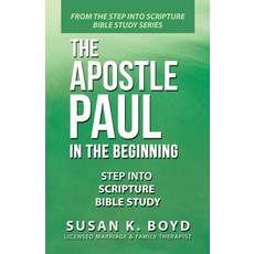 (영문도서)The Apostle Paul: In the Beginning Paperback, WestBow Press, English, 9798385061723