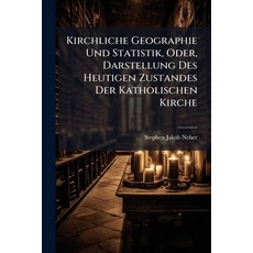 (英文圖書)Kirchliche Geographie Und Statistik Oder Darstellung Des Heutigen Zustandes De... 平裝版, Nabu Press, 英文