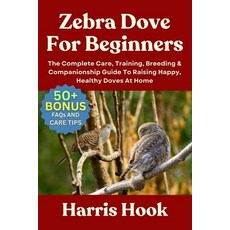(英文圖書)Zebra Dove for Beginners: The Complete Care Training Breeding & Companionship... 平裝版, Independently Published, 英文