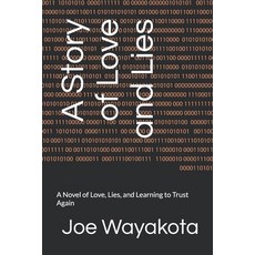 (영문도서)A Story of Love and Lies: A Novel of Love Lies and Learning to Trust Again Paperback, Independently Published, English, 9798299425154