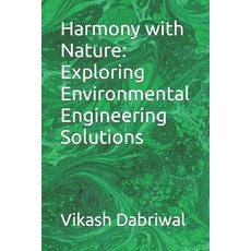 (영문도서) Harmony with Nature: Exploring Environmental Engineering Solutions Paperback, Independently Published, English, 9798852706645