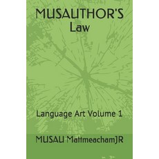 (영문도서) MUSAUTHOR'S Law: Language Art Volume 1 Paperback, Independently Published, English, 9781089393696