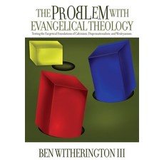 The Problem with Evangelical Theology: Testing the Exegetical Foundations of Calvinism Dispensation... Hardcover, Baylor University Press