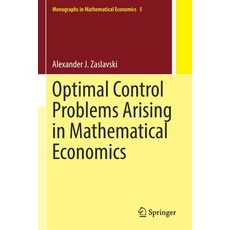 (영문도서) Optimal Control Problems Arising in Mathematical Economics Paperback, Springer, English, 9789811693007