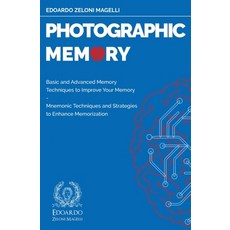 Photographic Memory: Basic and Advanced Memory Techniques to Improve Your Memory - Mnemonic Techniqu... Paperback, Mind Books, English, 9781801119610
