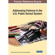 (영문도서) Addressing Violence in the U.S. Public School System Paperback